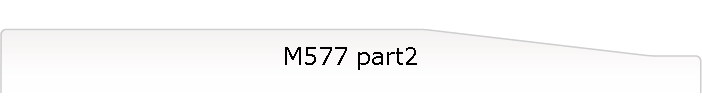 M577 part2